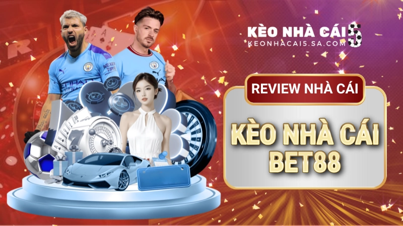 Kèo nhà cái Bet88 – Cá cược thể thao hấp dẫn